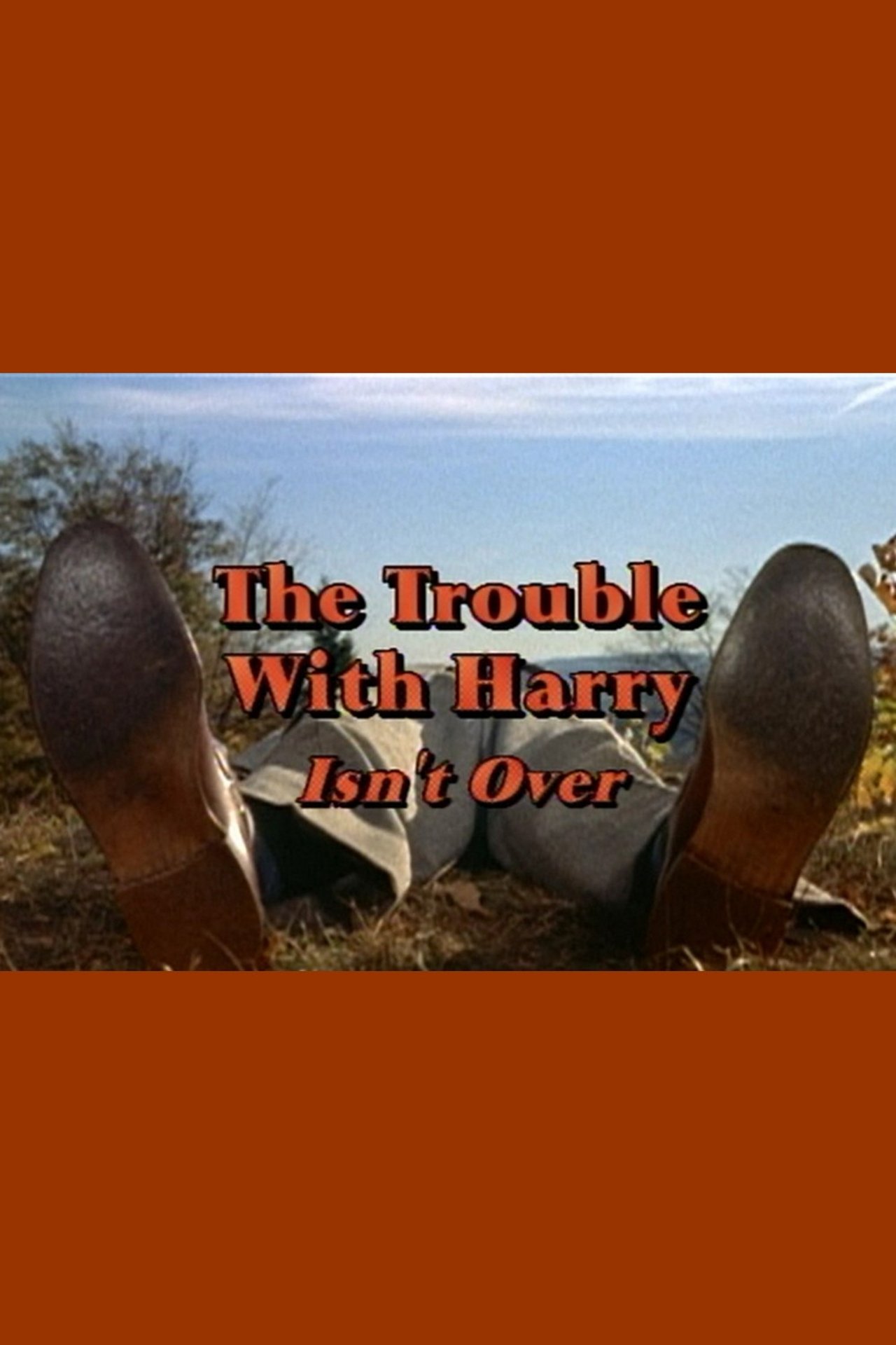 'The Trouble with Harry' Isn't Over 'The Trouble with Harry' Isn't Over
