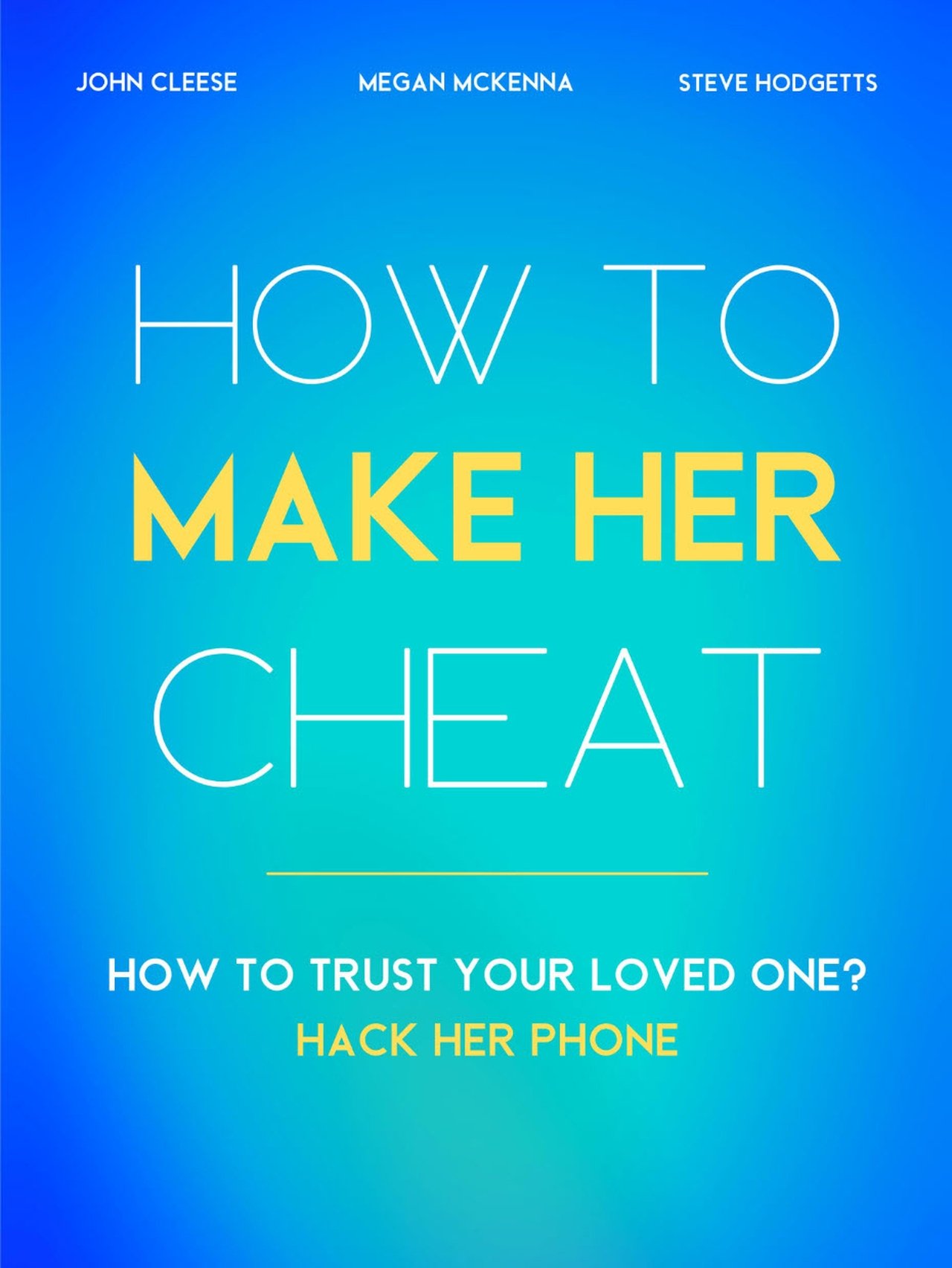 How to Make Her Cheat How to Make Her Cheat