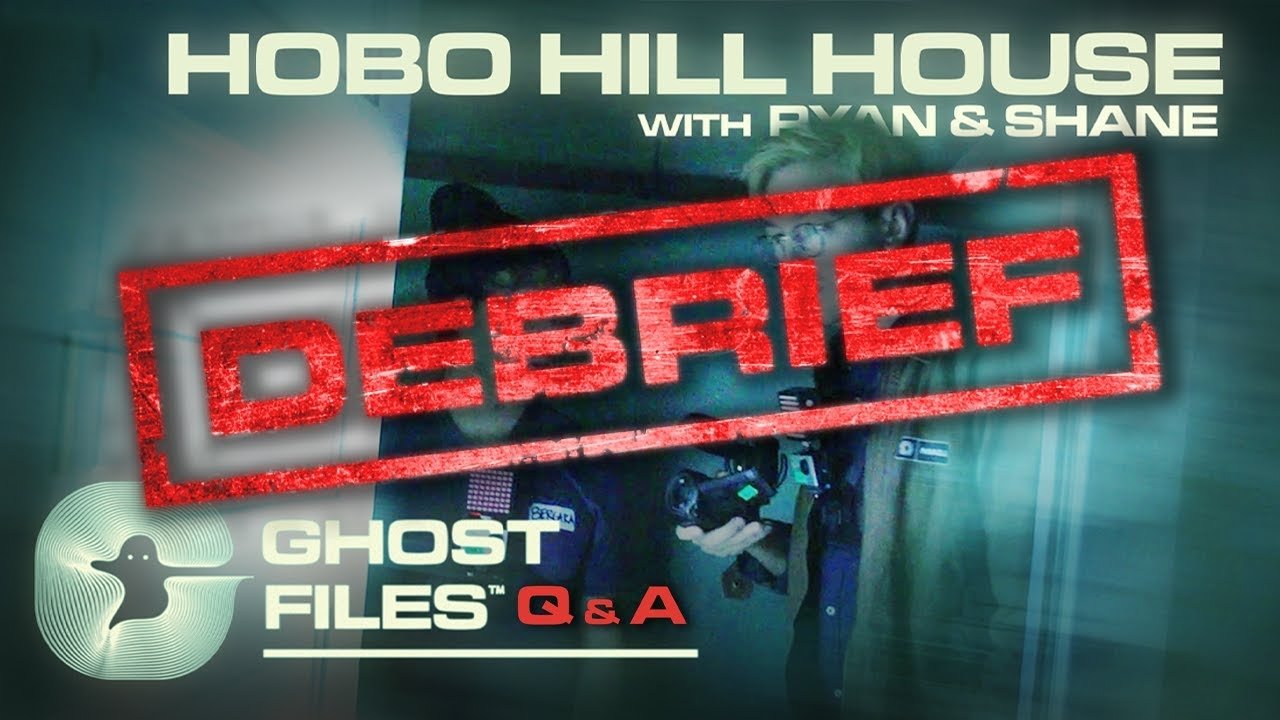 Ghost Files - Season 0 Episode 6 : Evidence of Hobo Hill House • Ghost Files Debrief