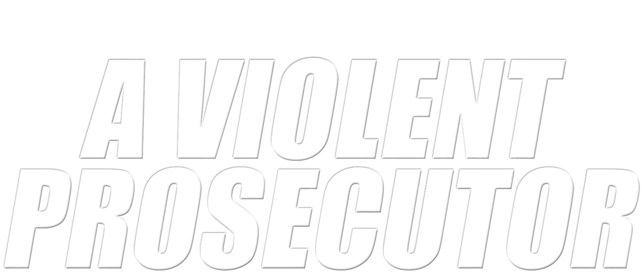 A Violent Prosecutor