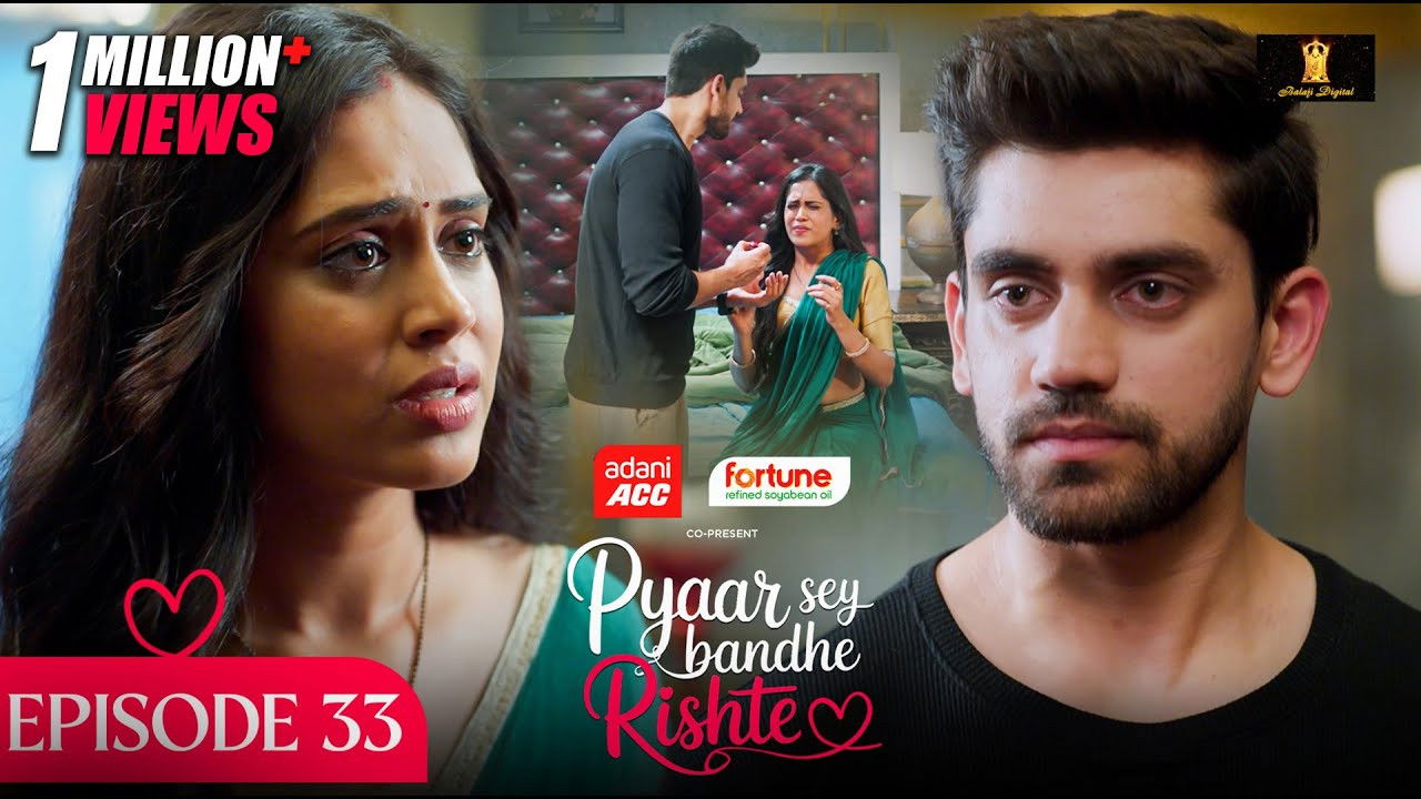 Pyaar Sey Bandhe Rishte — Épisode 33