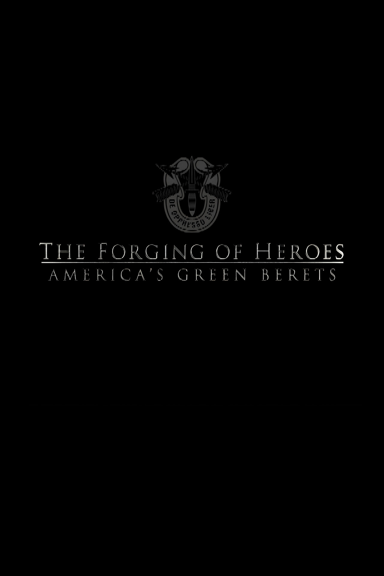 The Forging of Heroes: America’s Green Berets
