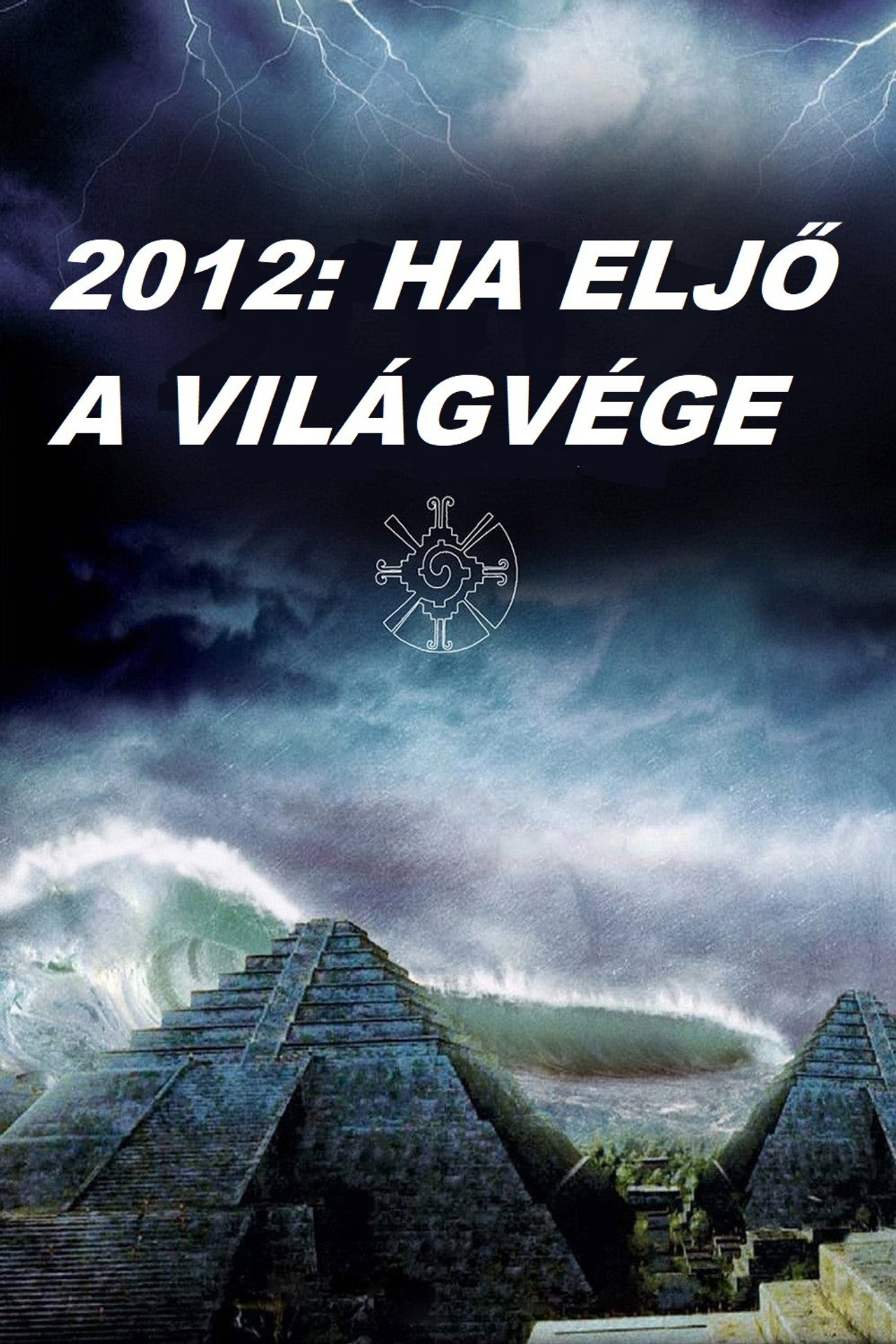 2012: Ha eljő a világvége – plakát 3