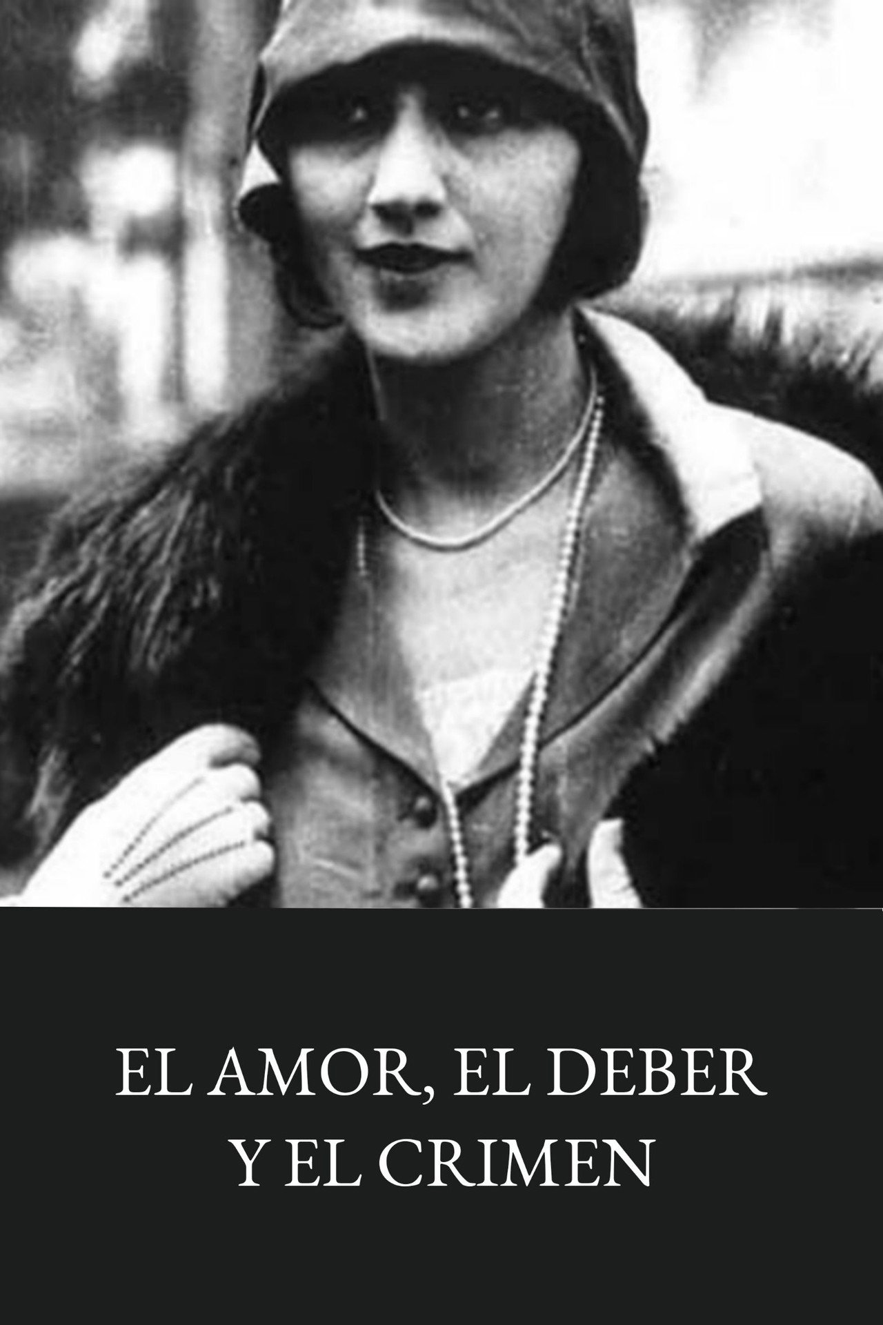 El amor, el deber y el crimen filmaffisch