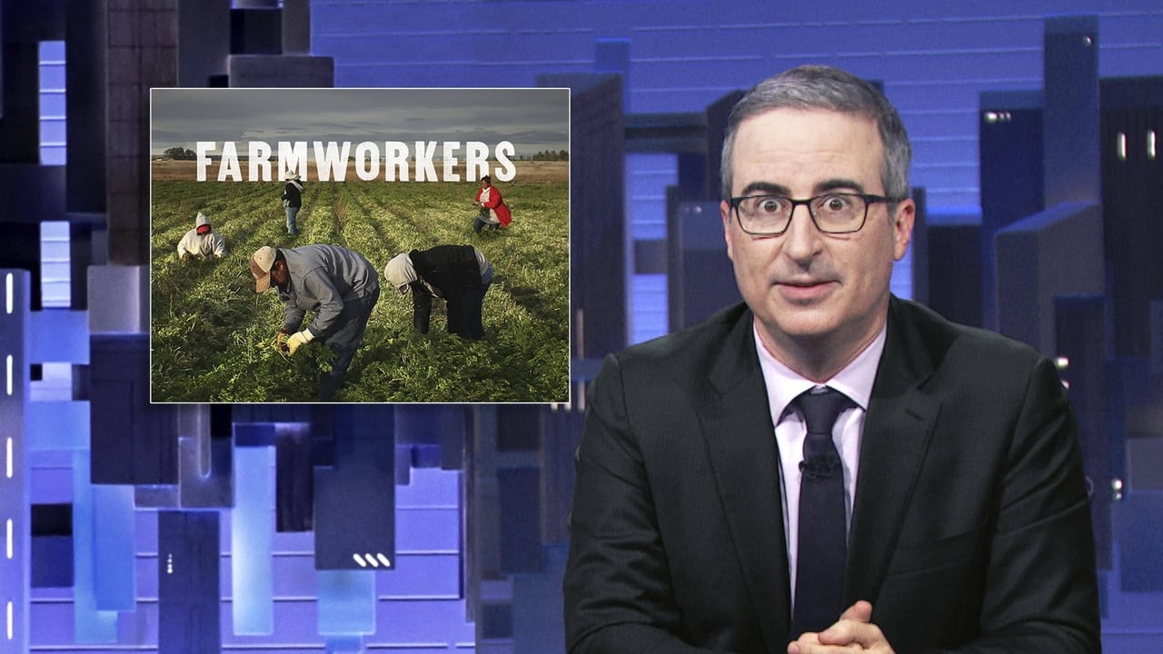 Last Week Tonight with John Oliver - Season 10 Episode 8 : April 16, 2023: Farmworkers
