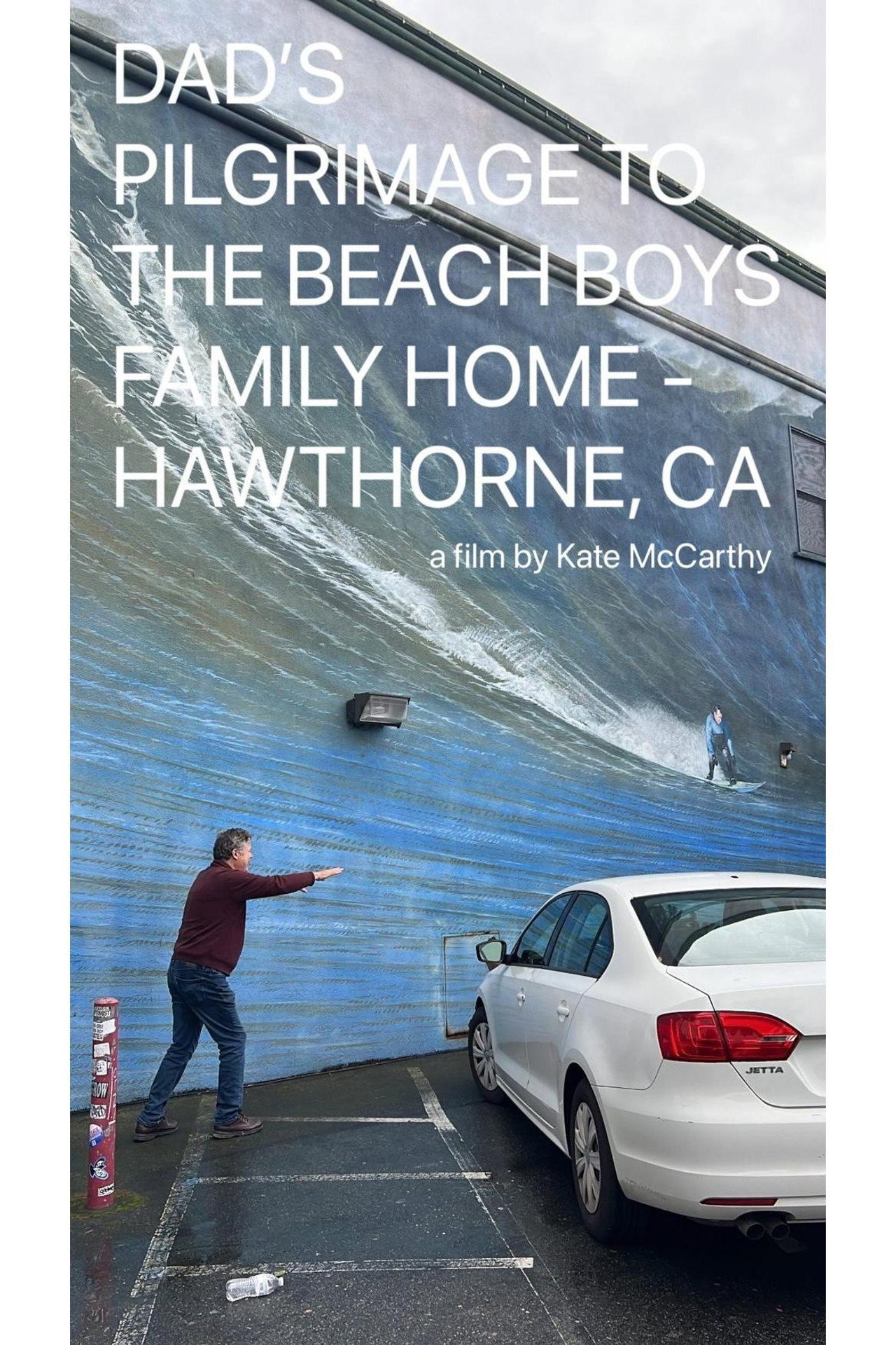 DAD'S PILGRIMAGE TO THE BEACH BOYS FAMILY HOME - HAWTHORNE, CA filmaffisch