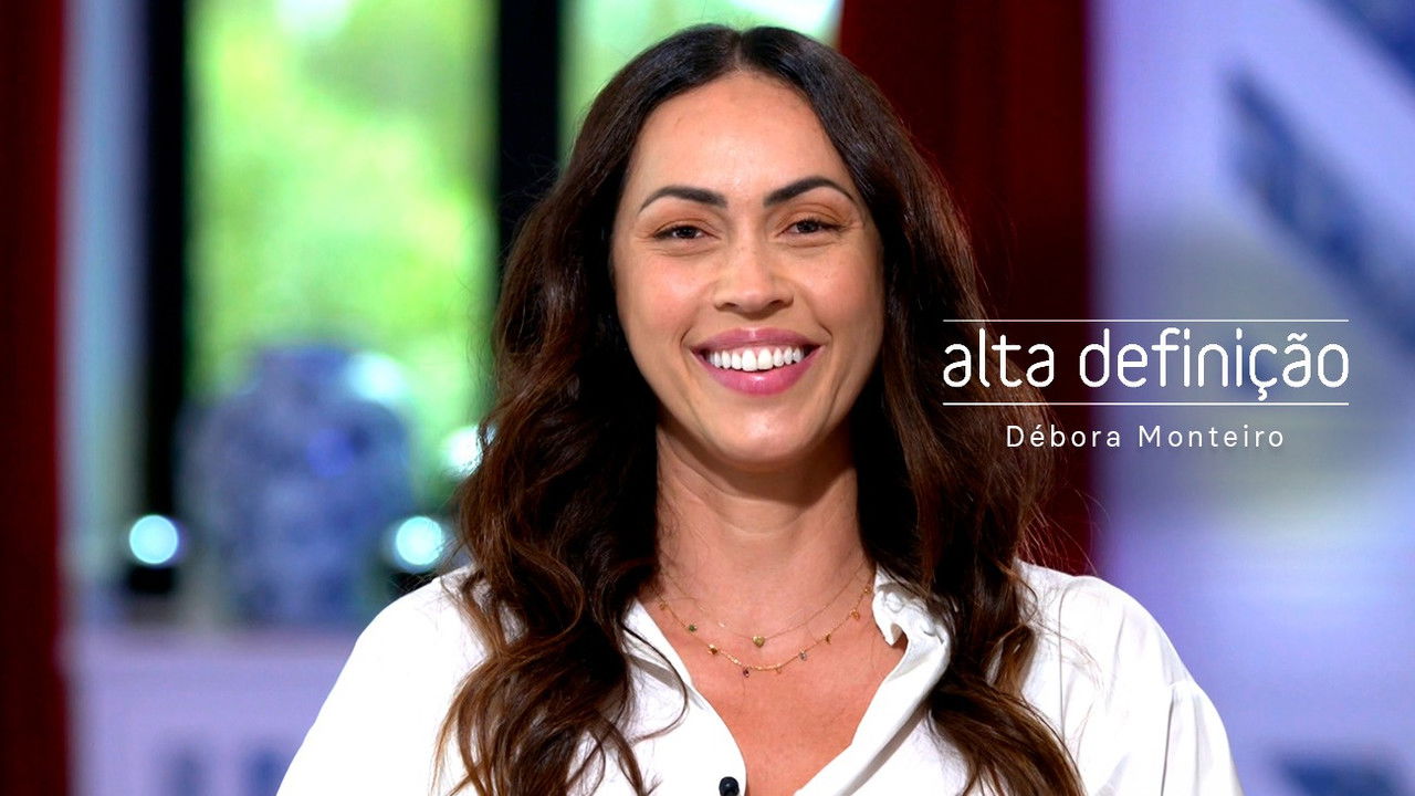 Alta Definição - Season 17 Episode 31 : Débora Monteiro