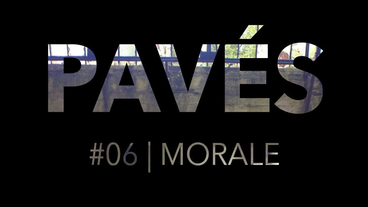 Pavés — Morale