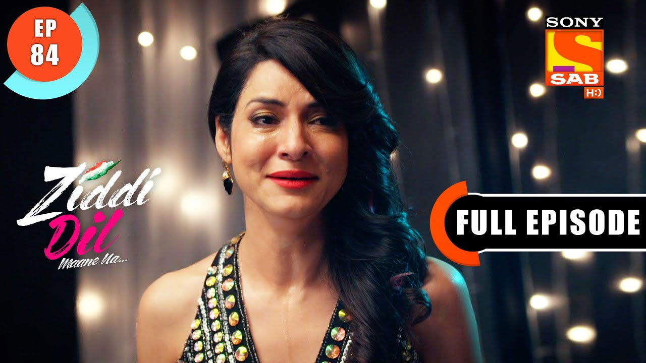 Ziddi Dil Maane Na — Épisode 84