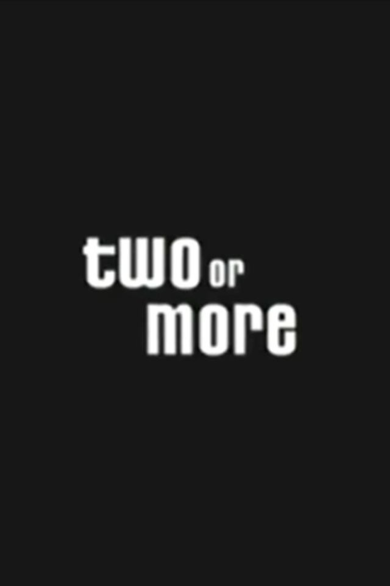Two or More