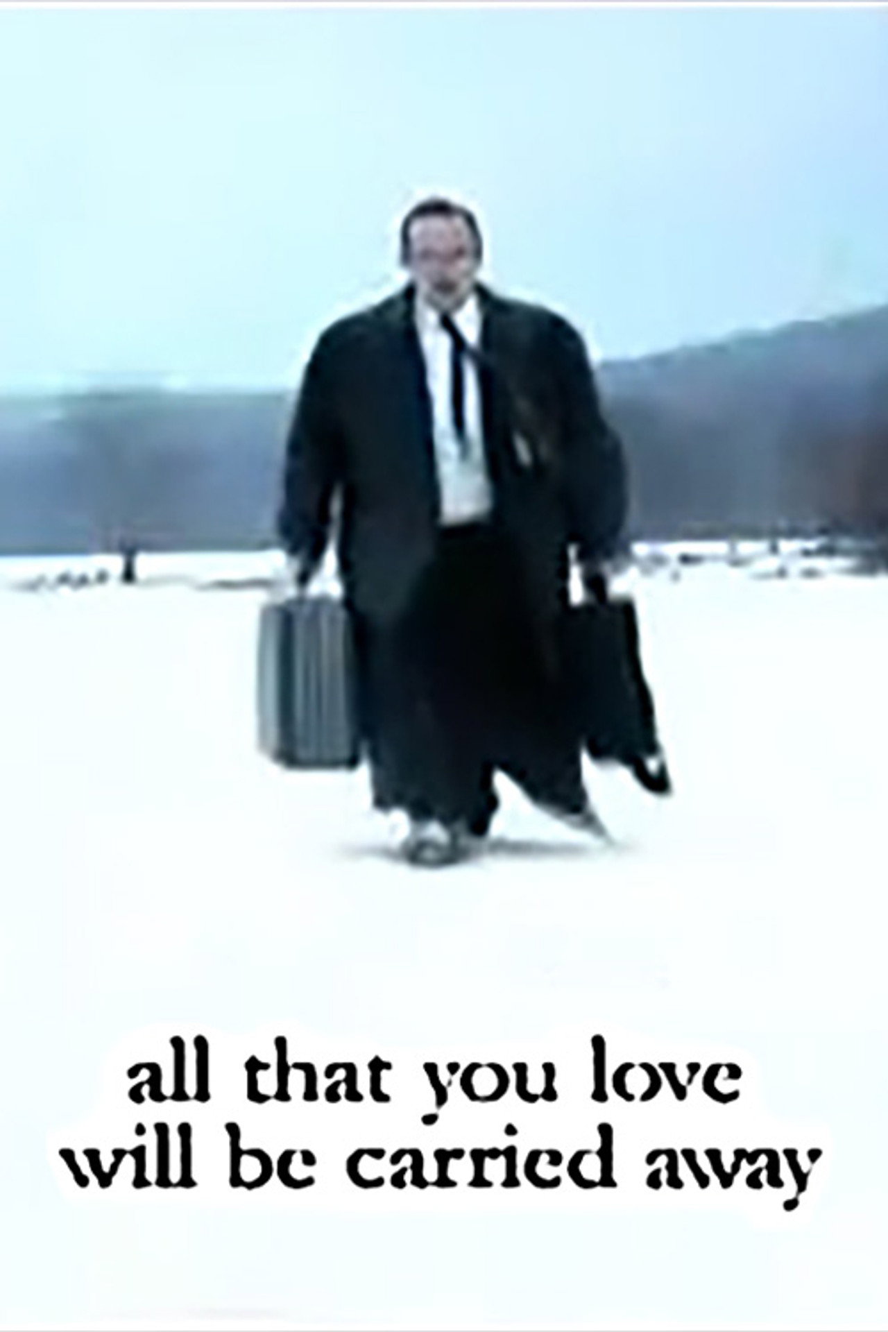 All That You Love Will Be Carried Away
