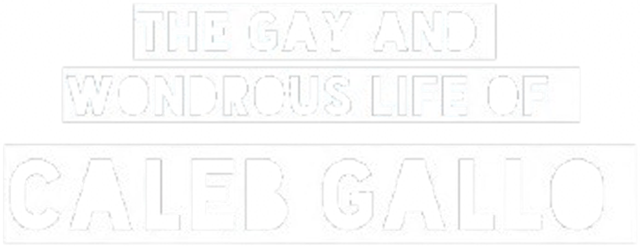 The Gay and Wondrous Life of Caleb Gallo