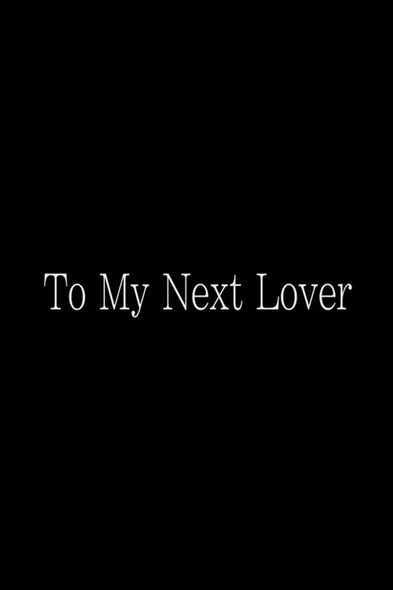 To My Next Lover filmaffisch