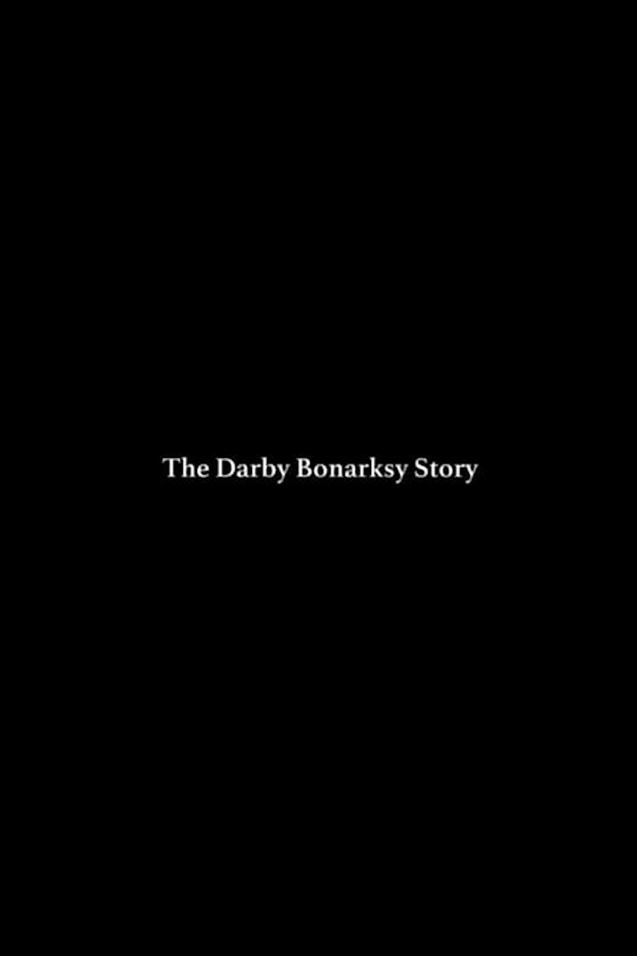 The Darby Bonarsky Story