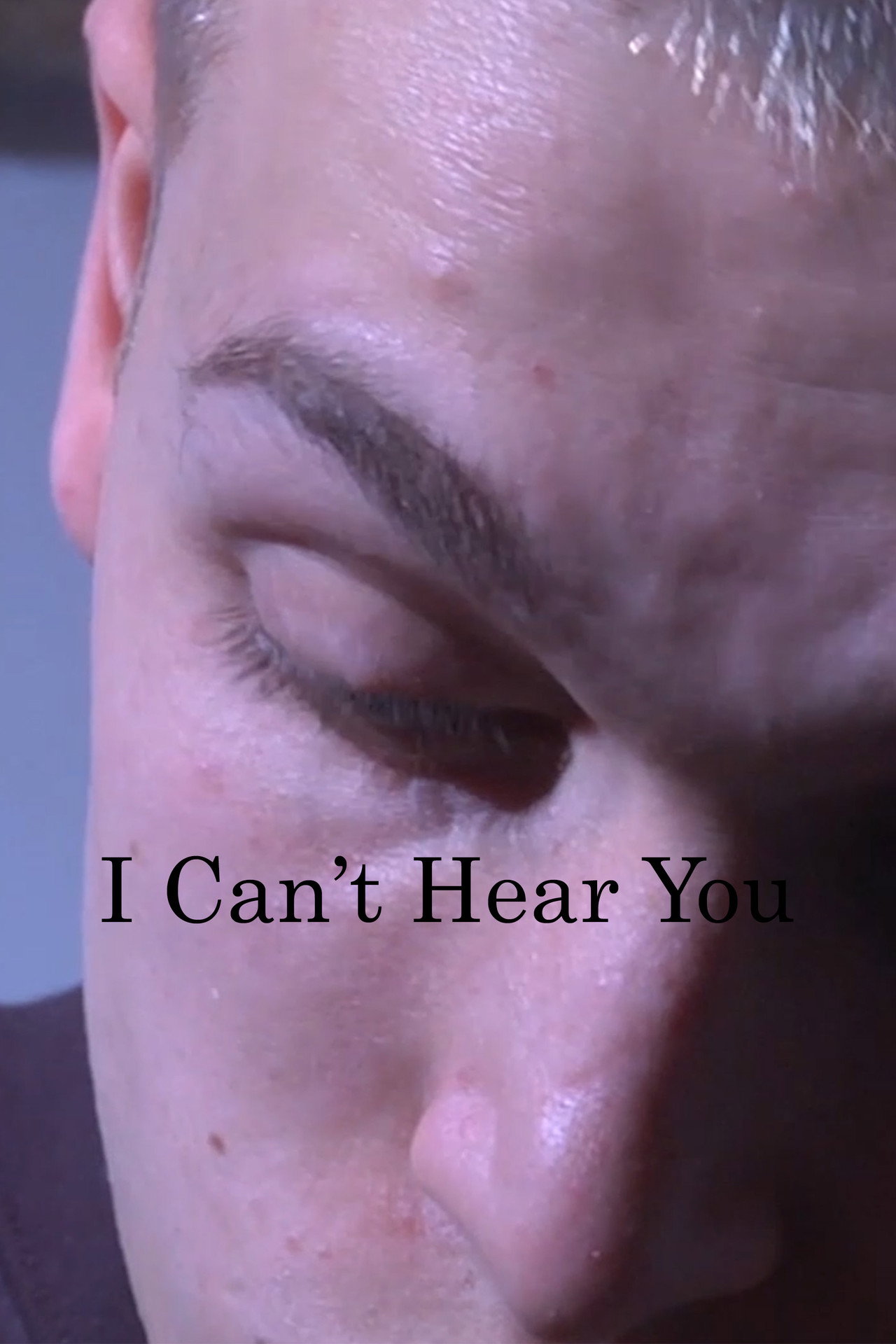 I Can't Hear You filmaffisch