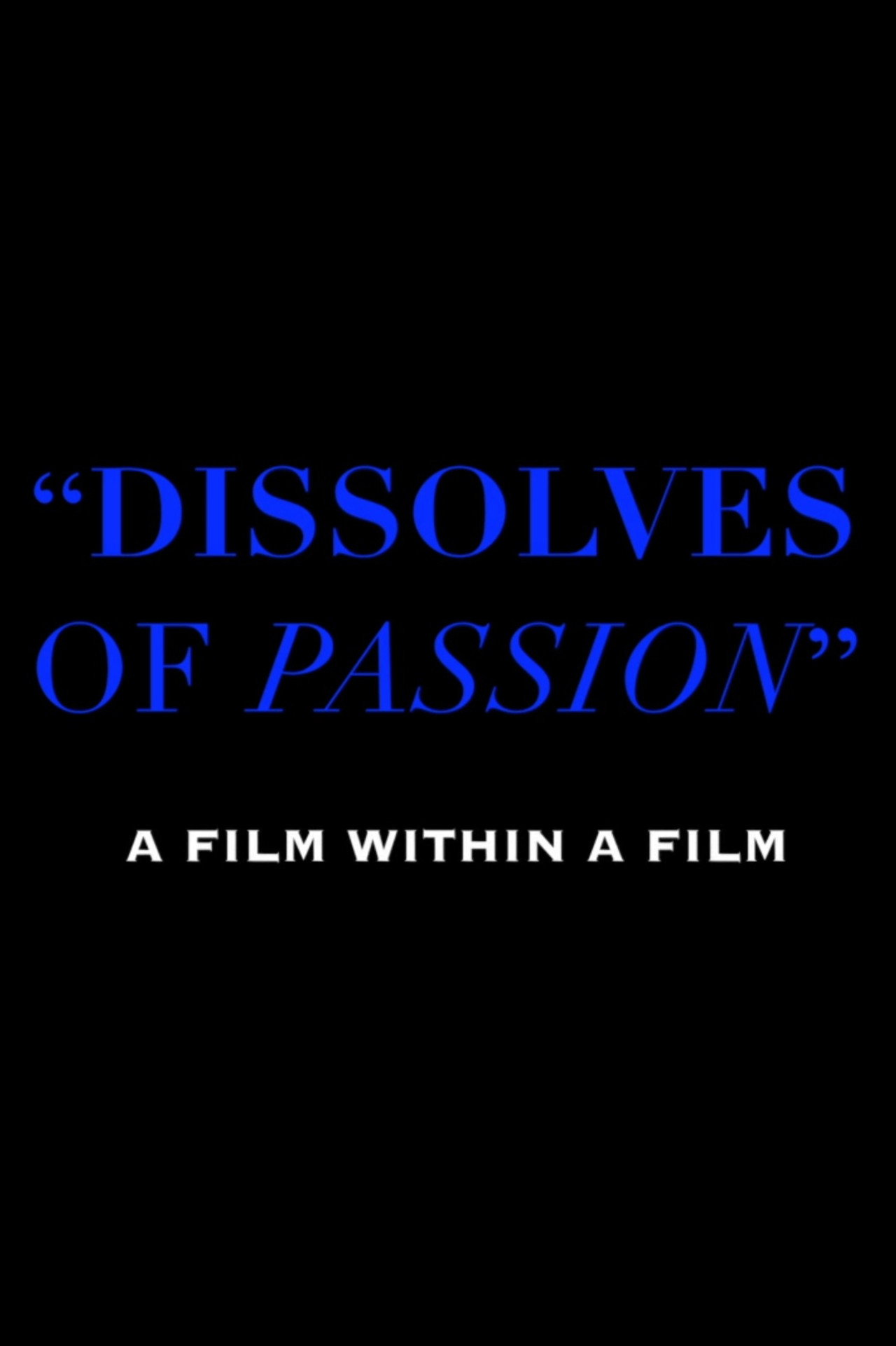 Dissolves of Passion