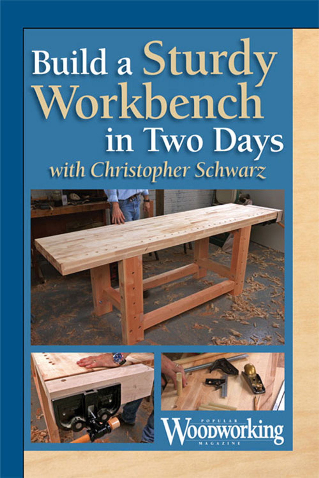 Build a Sturdy Workbench in Two Days with Christopher Schwarz poster