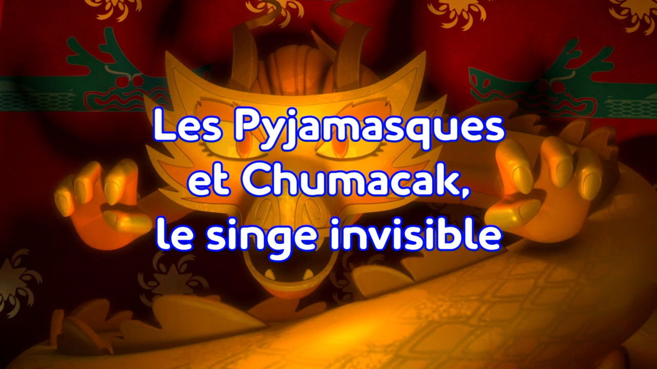 Pyjamasques — Les Pyjamasques et Chumacak, le singe invisible