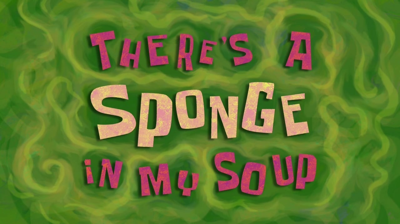 SpongeBob SquarePants - Season 11 Episode 12 : There's a Sponge in My Soup