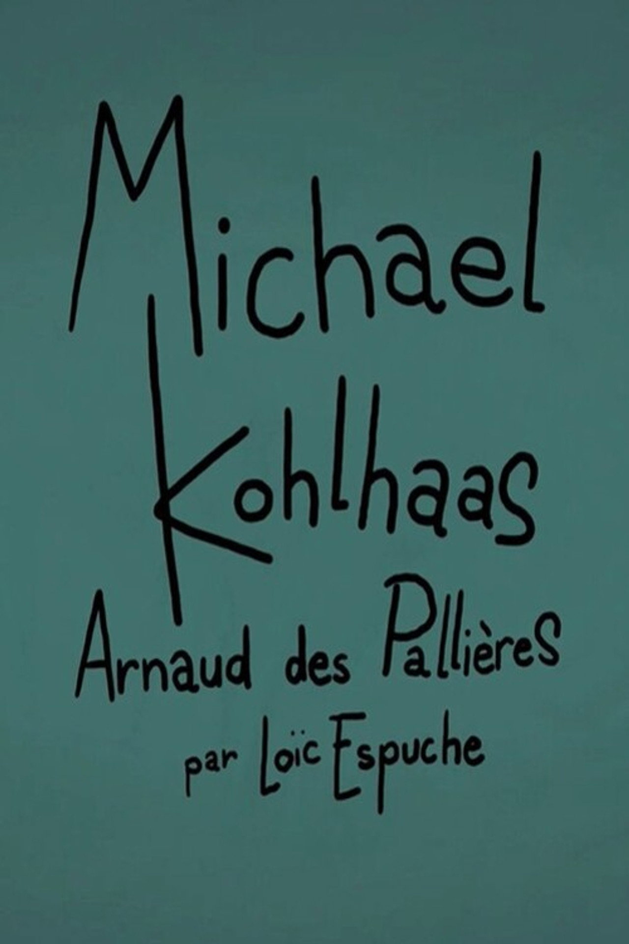 Short Cuts : Michael Kohlhaas d'Arnaud des Pallières filmaffisch