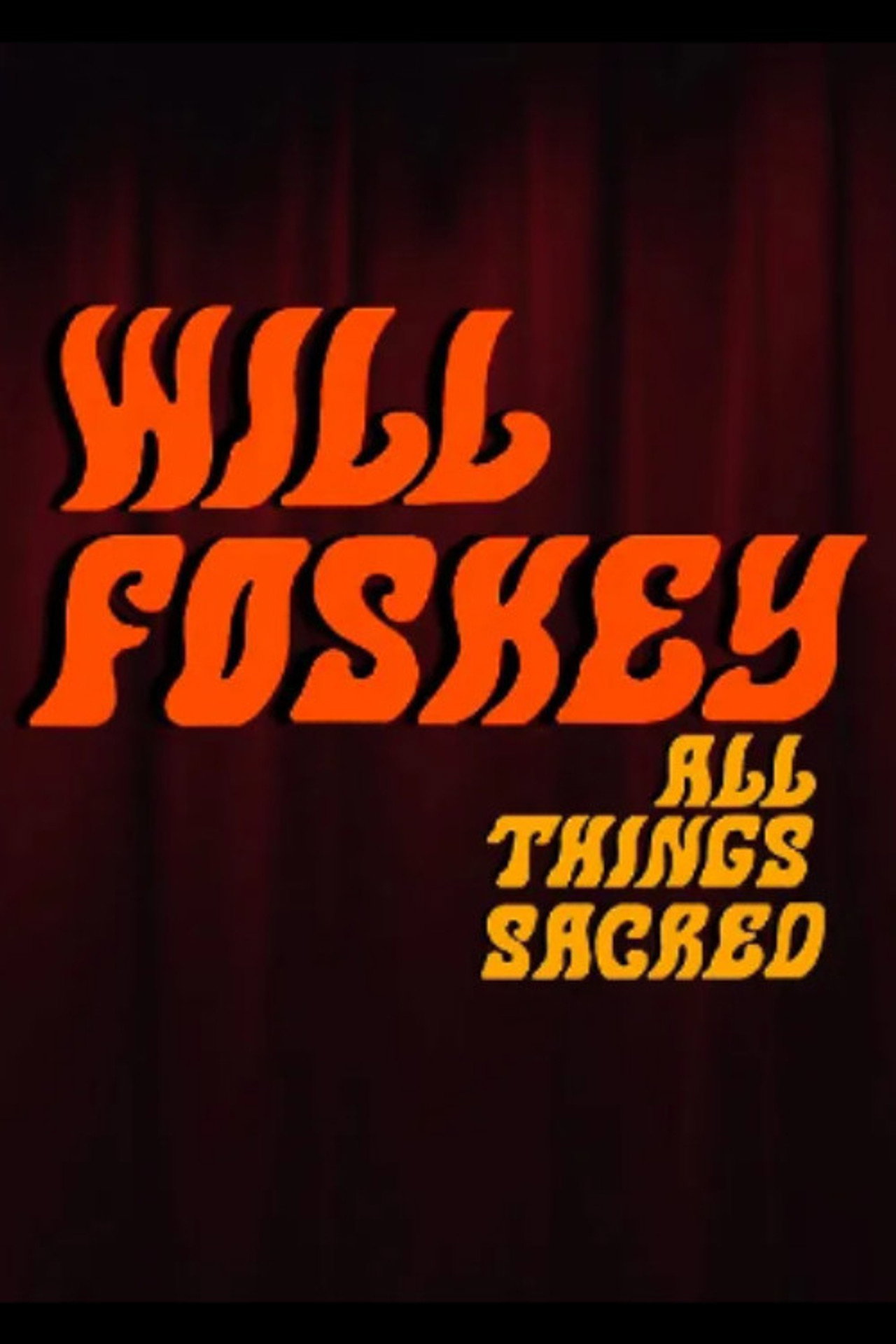 Will Foskey: All Things Sacred filmaffisch