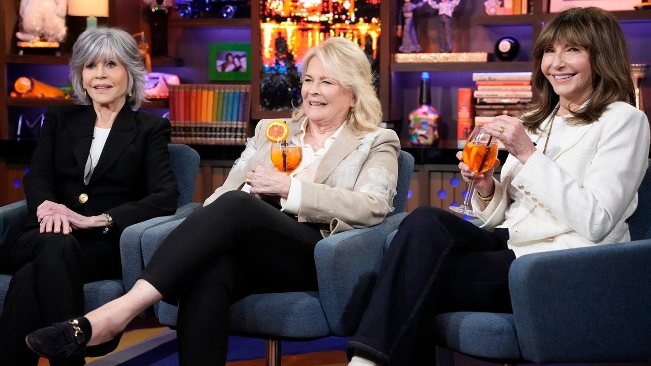 Watch What Happens Live with Andy Cohen - Season 20 Episode 89 : Jane Fonda; Candice Bergen; Mary Steenburgen