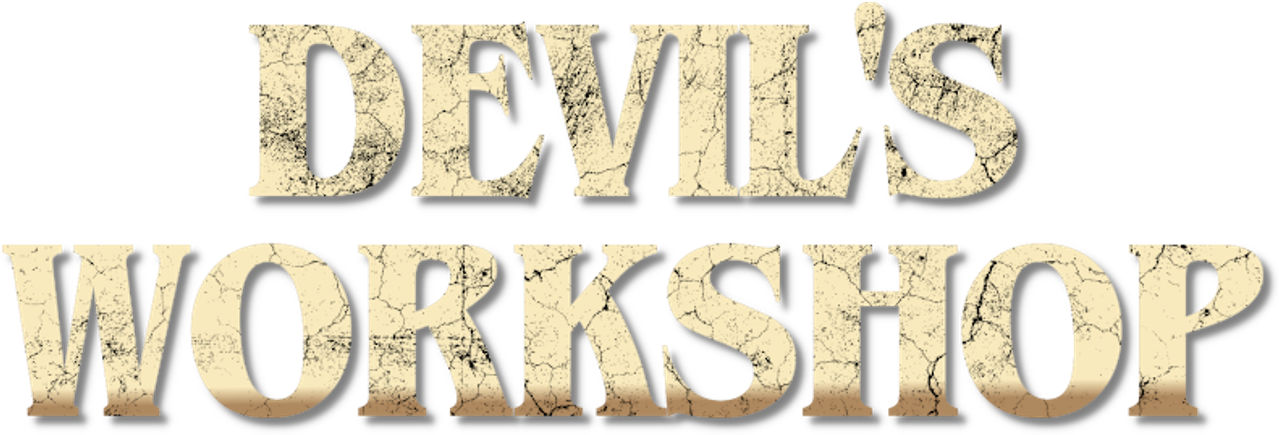 Devil’s Workshop