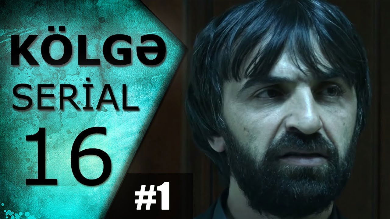 Kölgə — Épisode 16