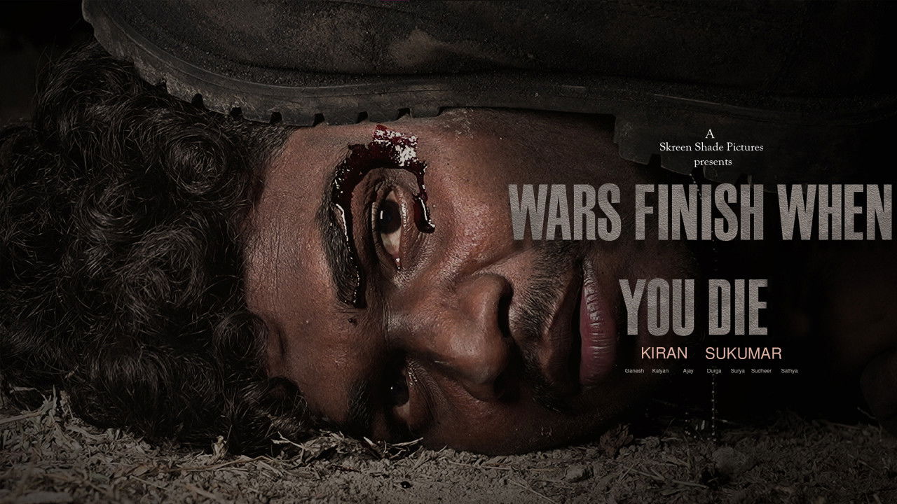 Wars finish when you die