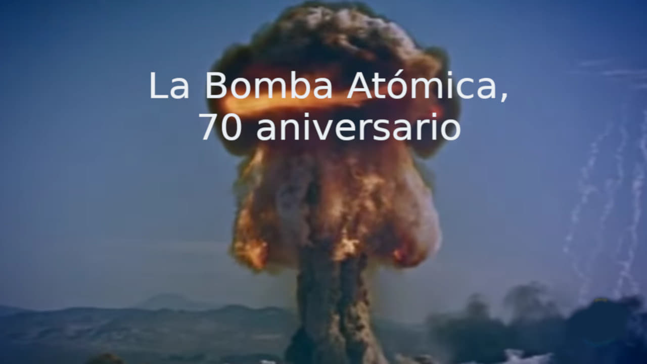 La bomba atómica, 70 años - 2015