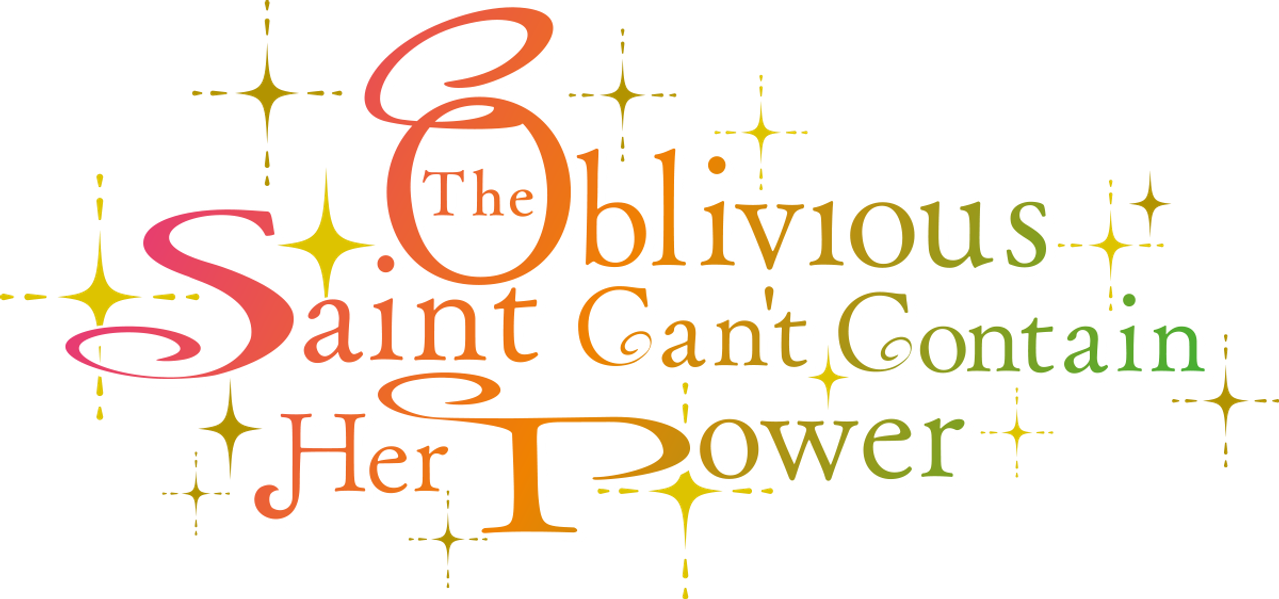 The Oblivious Saint Can’t Contain Her Power