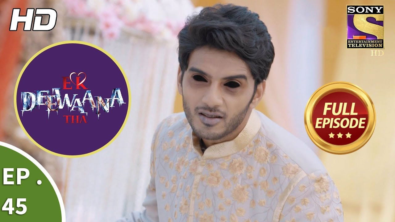 Ek Deewaana Tha — Épisode 45