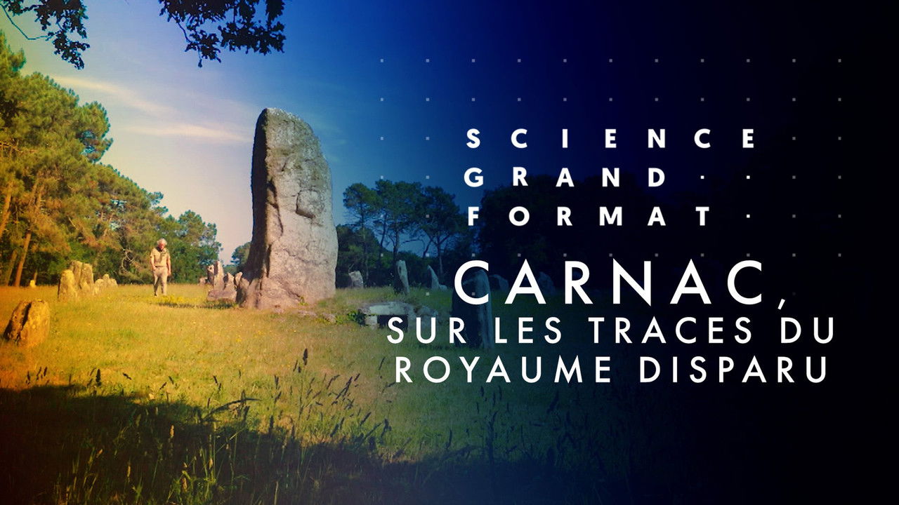 Science grand format — Carnac, sur les traces du royaume disparu
