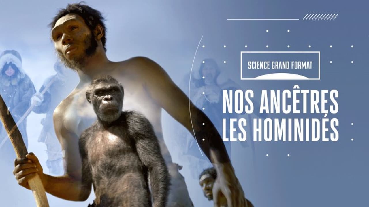 Science grand format - Season 4 Episode 26 : Our hominid ancestors