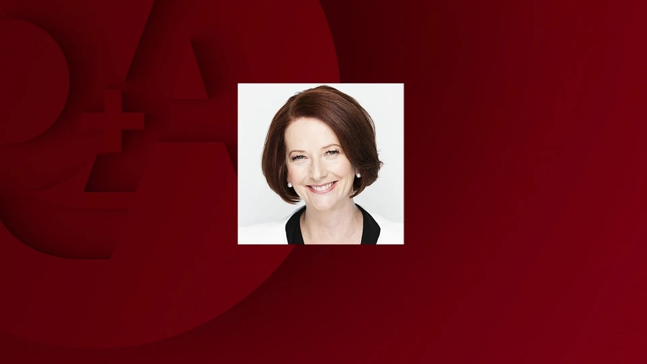 Q&A - Season 13 Episode 24 : Julia Gillard on Q+A