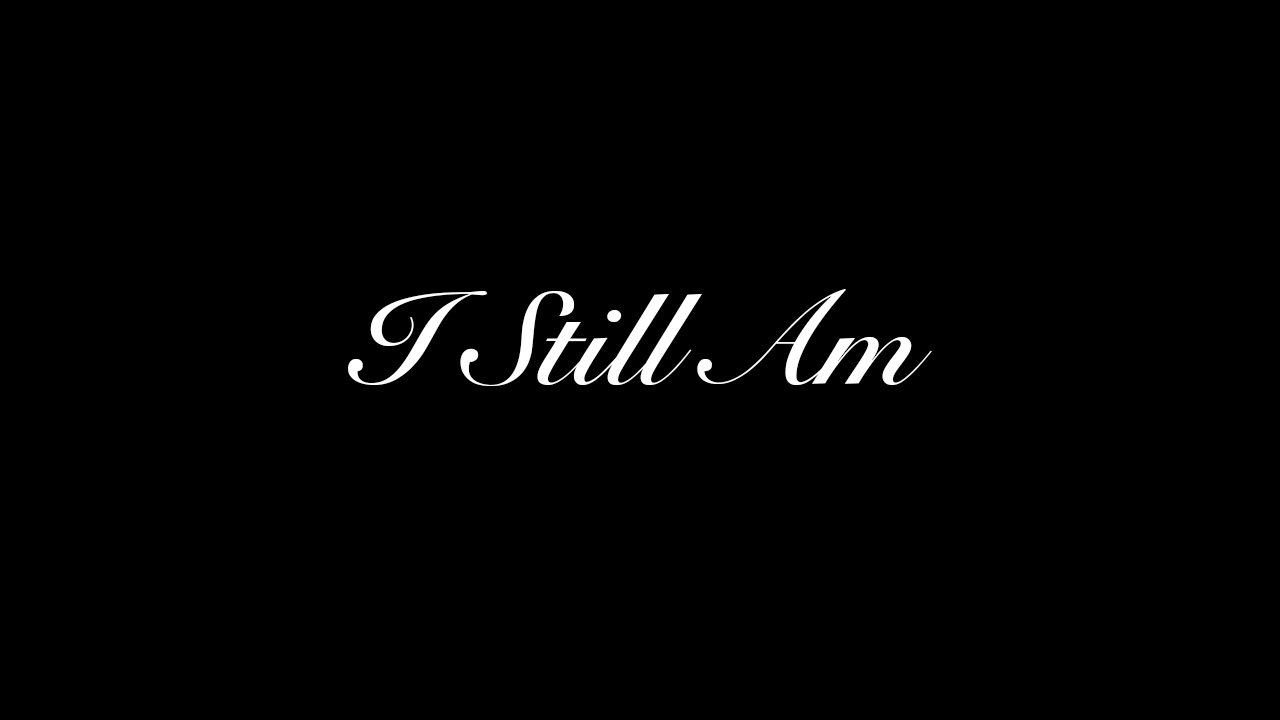 I Still Am 2025