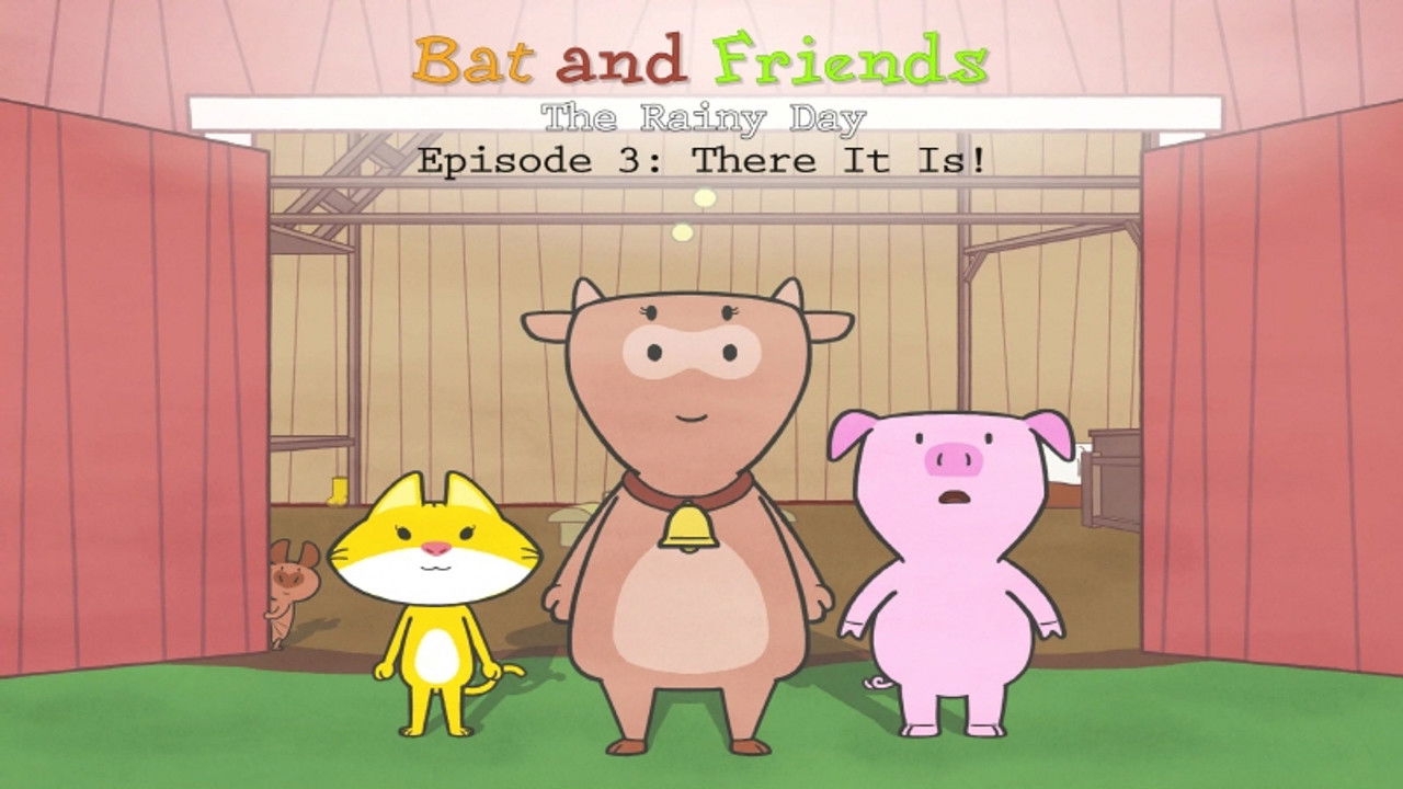 Bat and Friends — Épisode 6