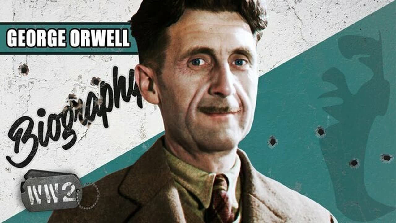 World War Two - Season 0 Episode 96 : A Career Anti-Fascist – George Orwell