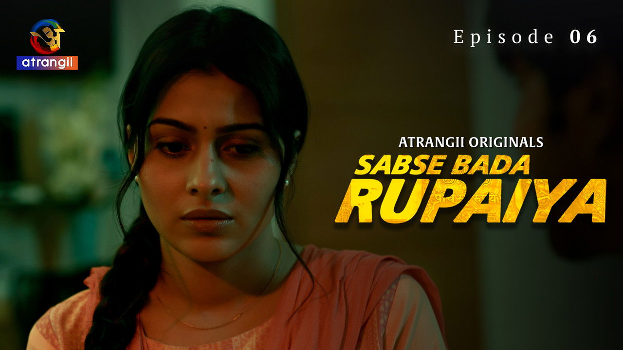 Sabse Bada Rupaiya — Épisode 6