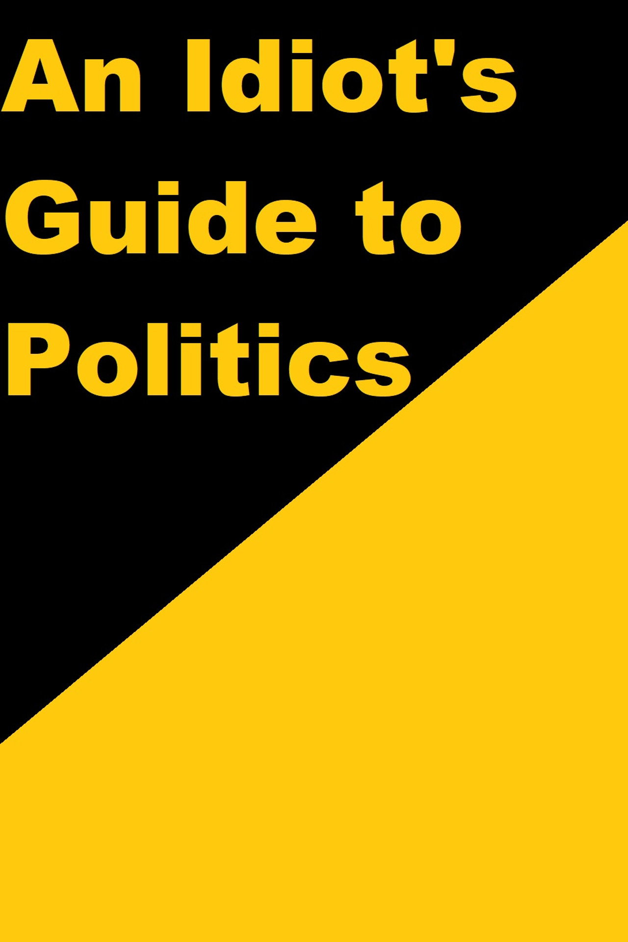 An Idiot's Guide to Politics filmaffisch