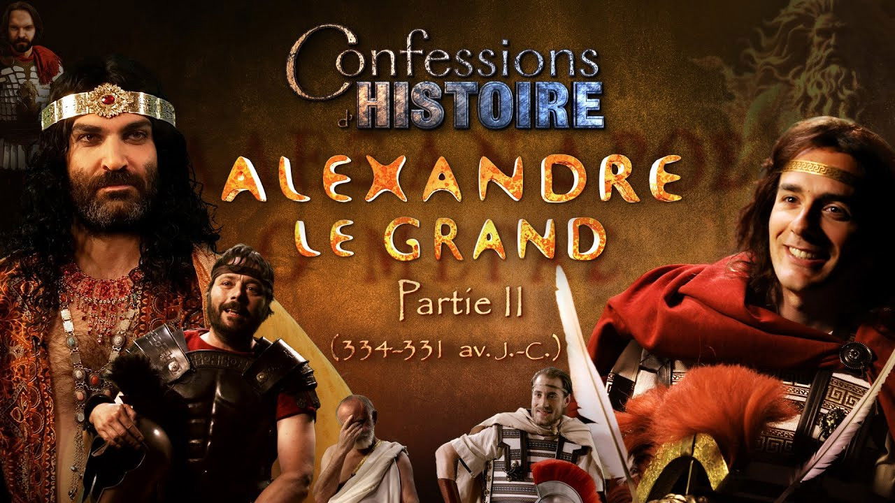 Confessions d'Histoire — Alexandre le Grand (partie 2/4)