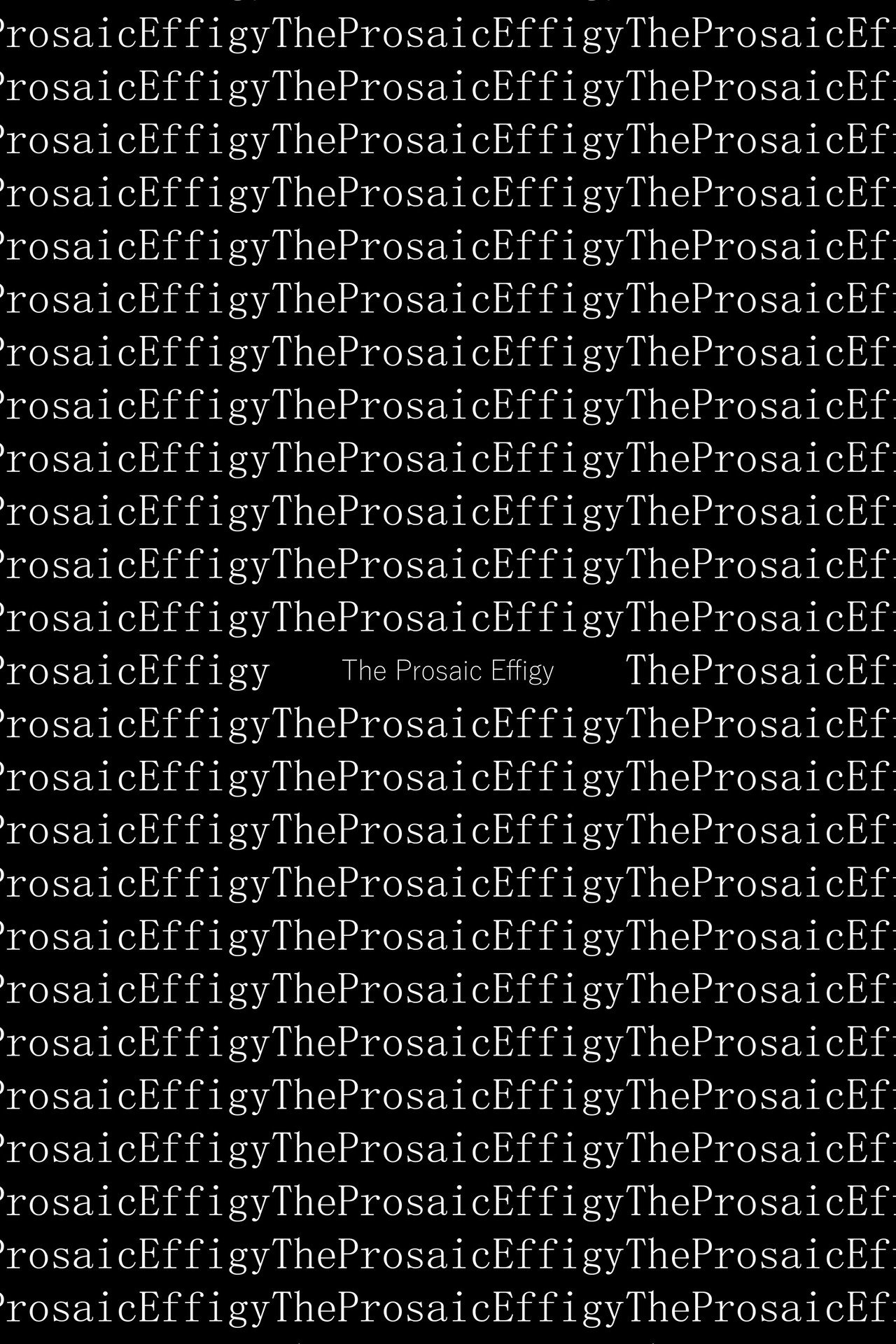 The Prosaic Effigy