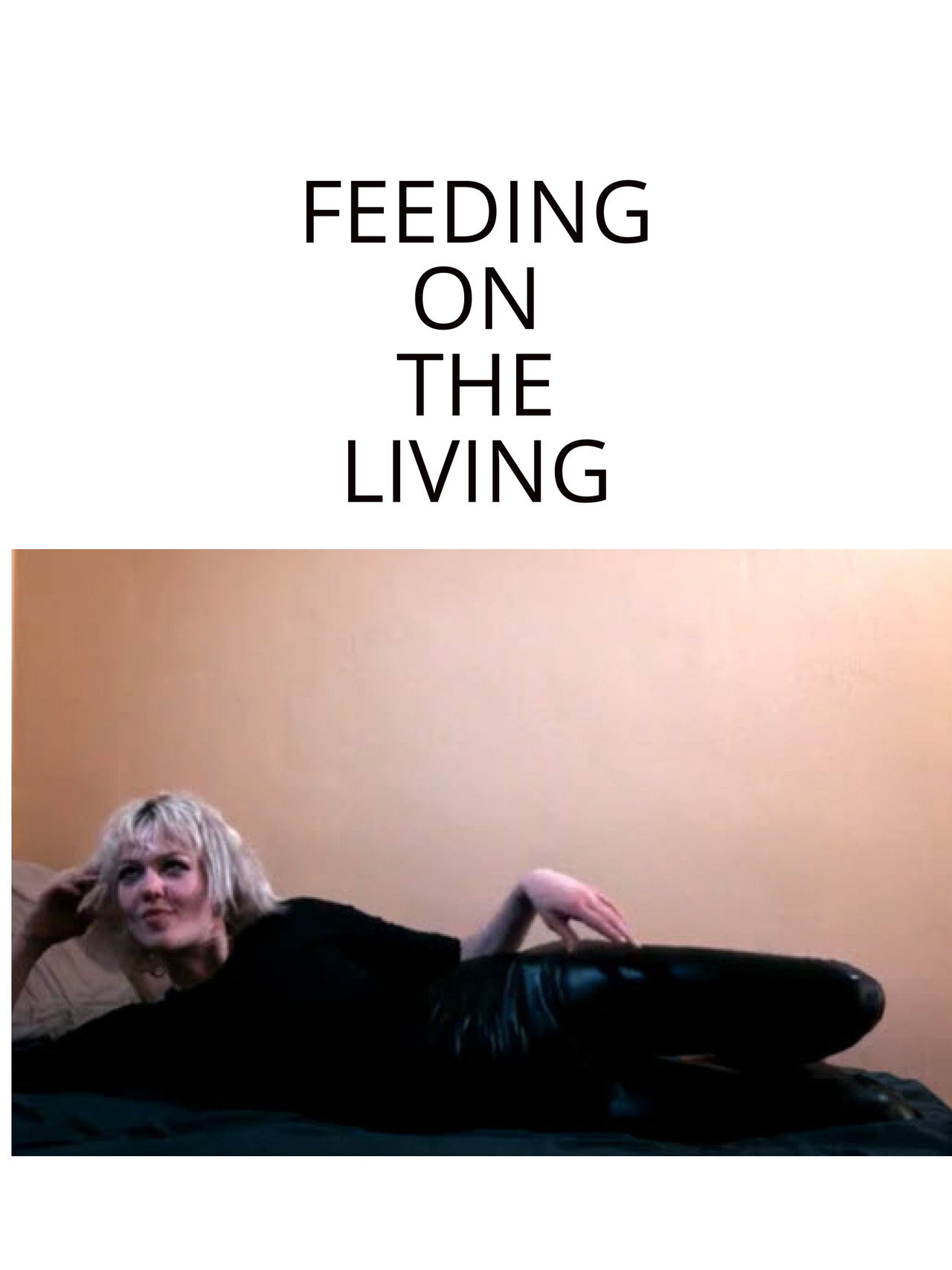 Feeding On The Living filmaffisch