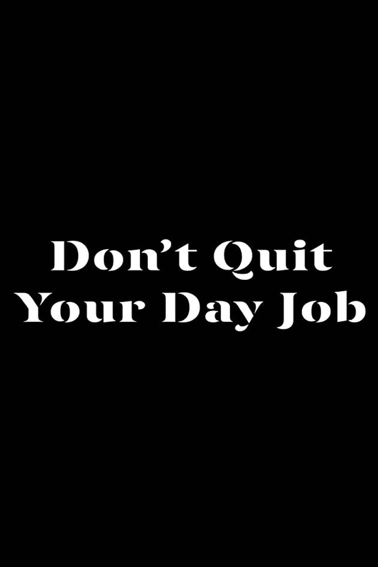 DON'T QUIT YOUR DAY JOB filmaffisch