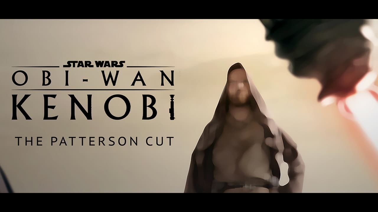 Obi-Wan Kenobi - The Patterson Cut