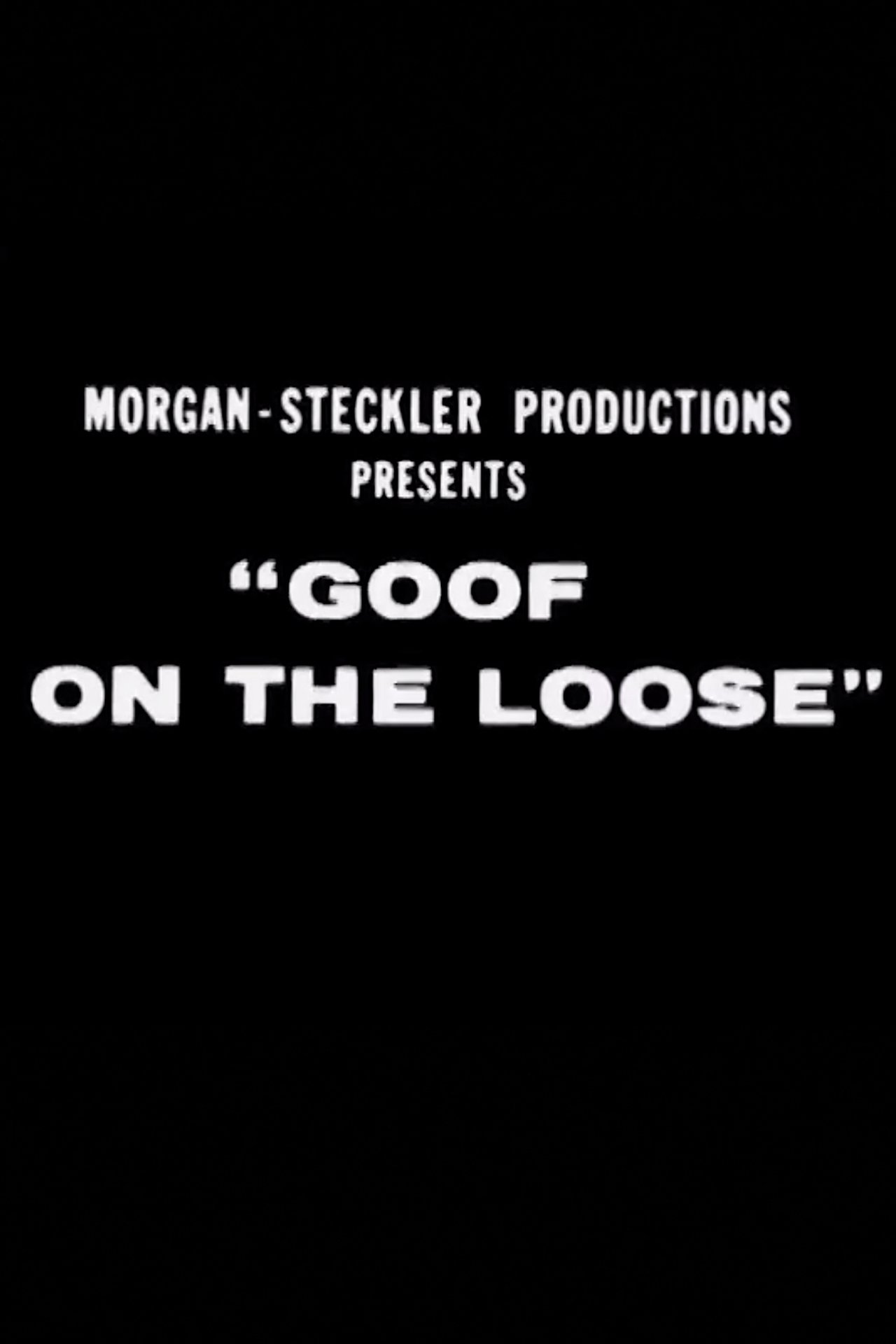Goof on the Loose Goof on the Loose
