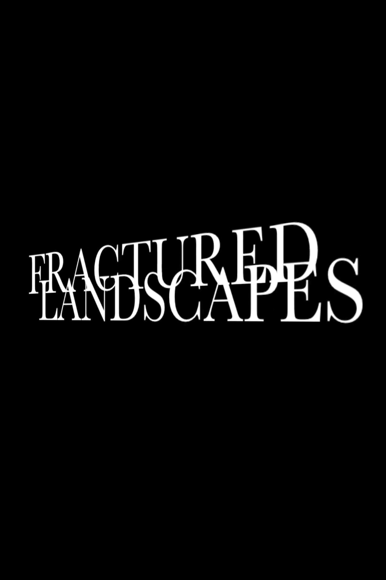 Fractured Landscapes filmaffisch