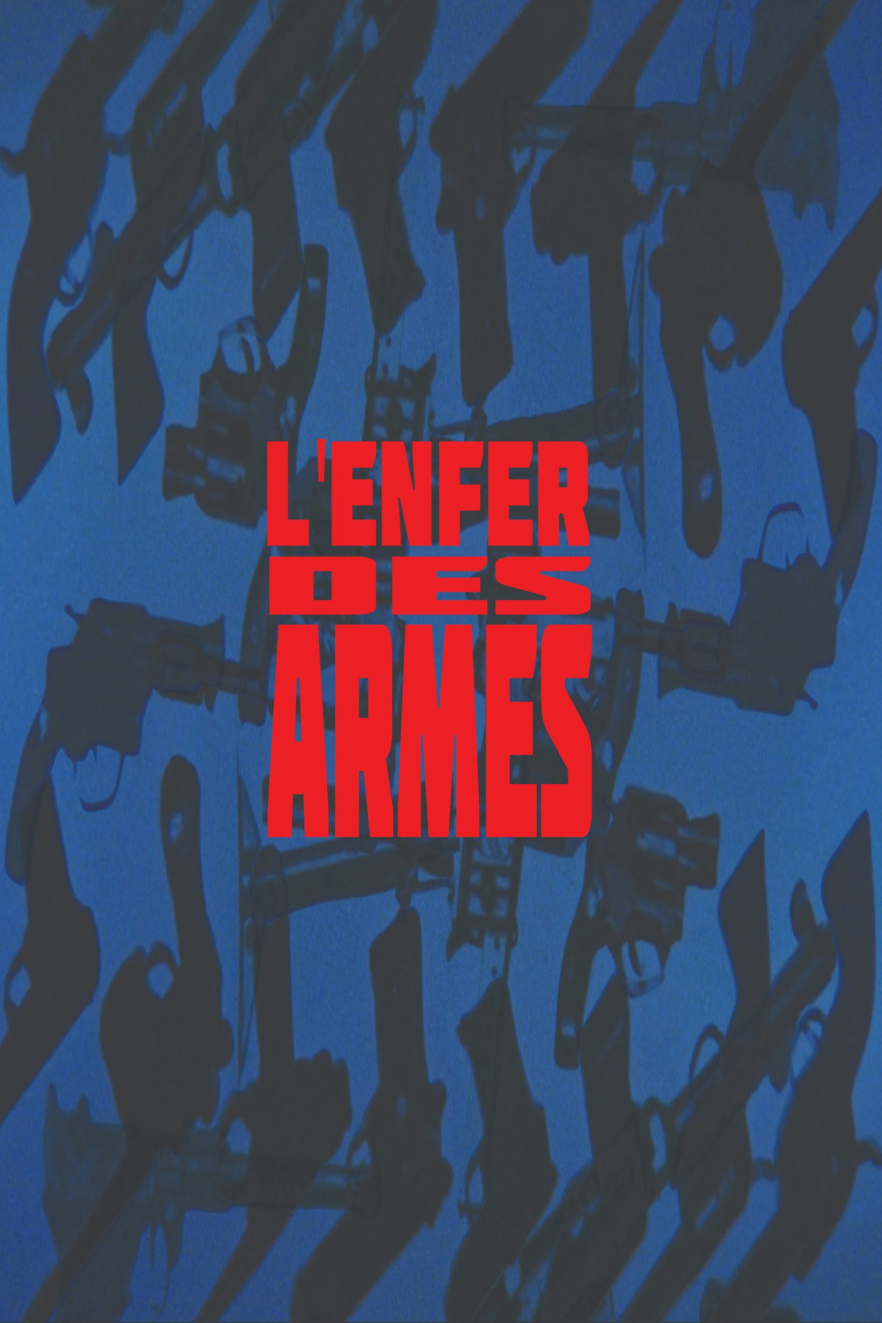 L'enfer des armes