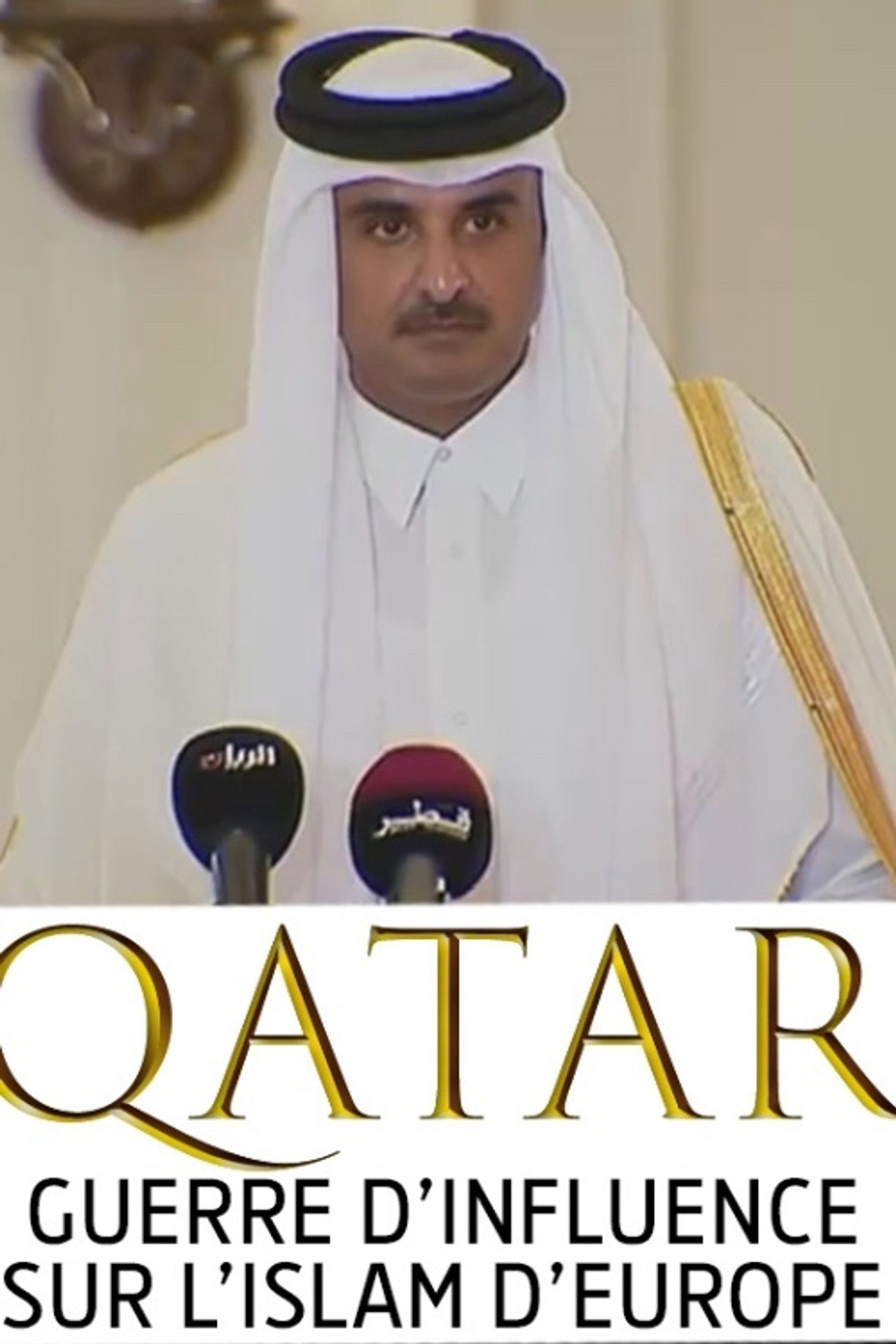 Qatar, guerre d'influence sur l'Islam d'Europe filmaffisch