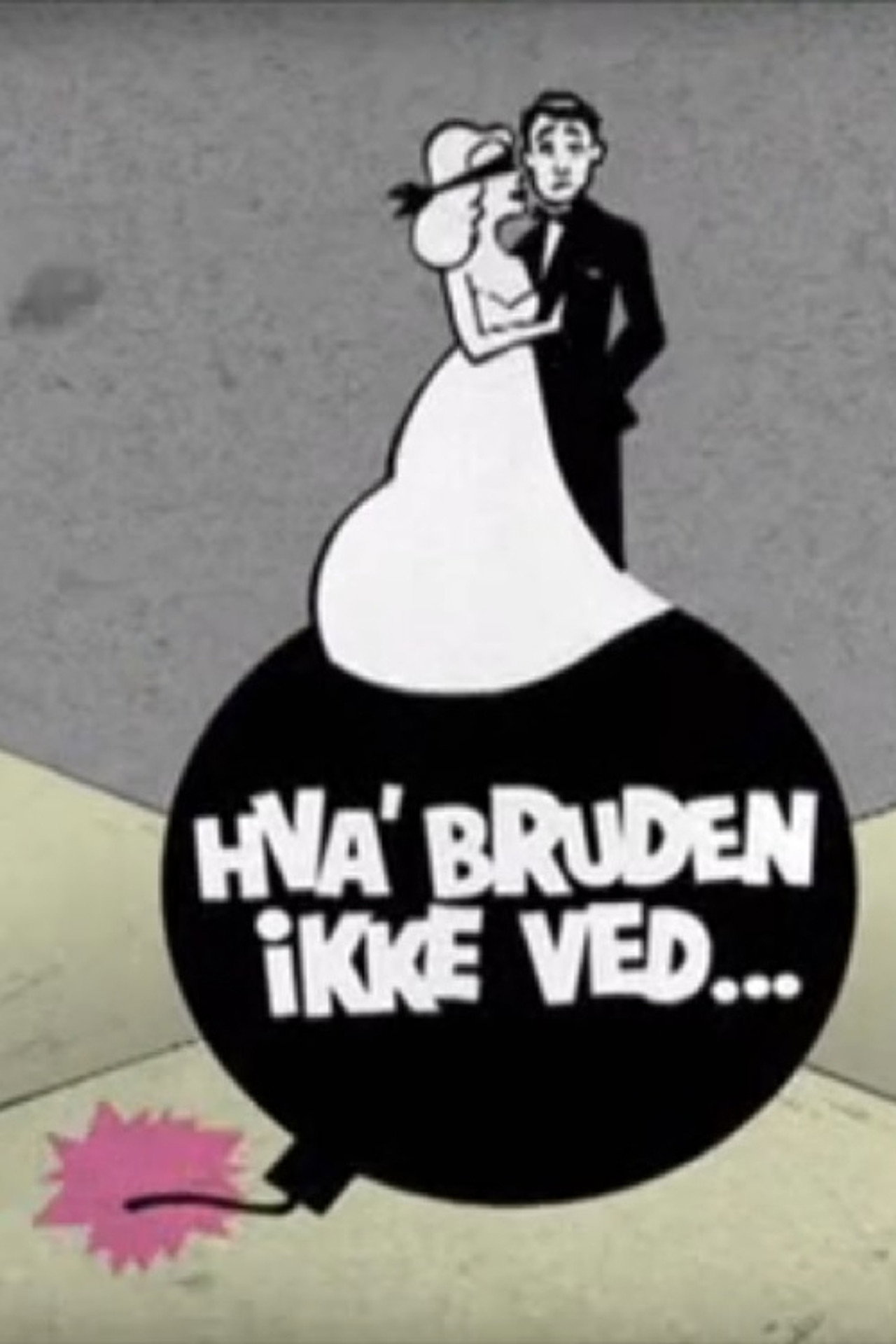 Hva' bruden ikke ved affisch
